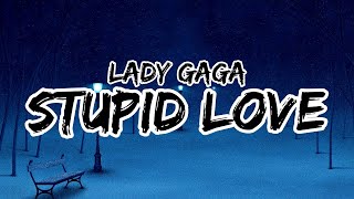 Lady Gaga - Stupid Love (Lyrics)
