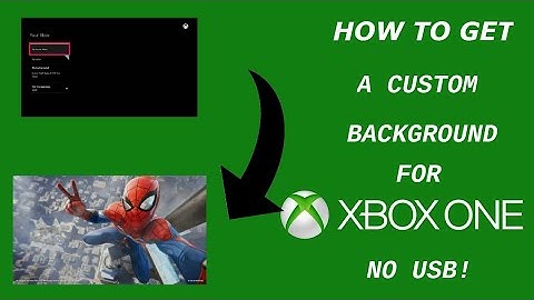How To: *CHANGE* Your Xbox One Background To Custom NO USB!! - 2019 (STILL WORKS 2020)