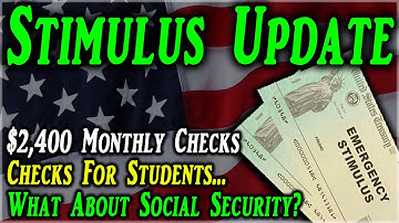 Second Stimulus Check Update And Stimulus Package Update: $2400/Month | Student $$ | Social Security