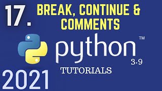 Python 3.9 Tutorials: Break , Continue , Comments in Python | Python For Beginners |Python Tutorial