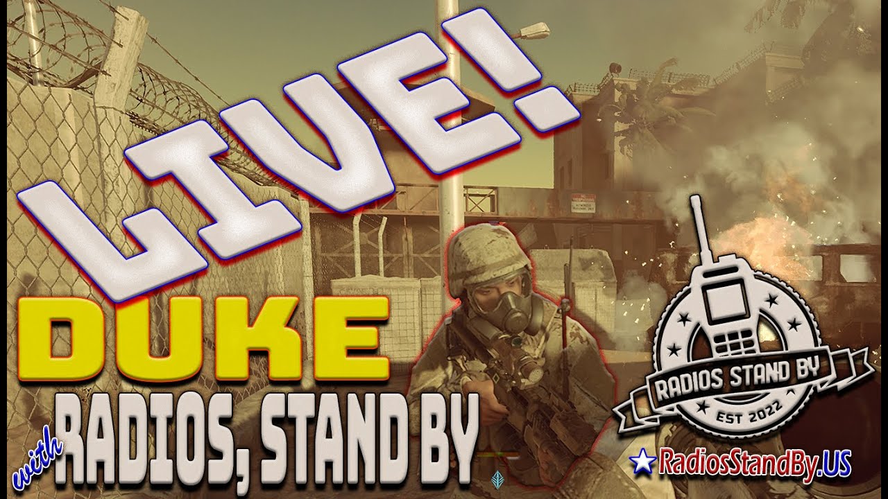 DUKE with Radios, Stand By - Ins: Sandstorm - Server [One] - Which one tho....? [LIVE]