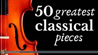 The Best of Classical Music   50 Greatest Pieces  Mozart, Beethoven, Chopin, Bach