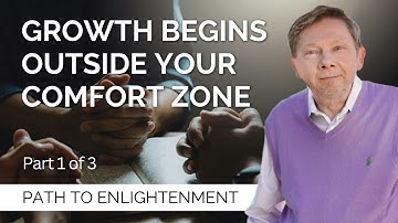 Spiritual Growth Is Beyond Your Comfort Zone | Eckhart Tolle on The Path To Enlightenment (Part 1)