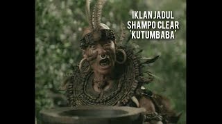 Iklan Shampo Clear Jadul 'Kutumbaba' Test Ketombe ala Suku Primitif