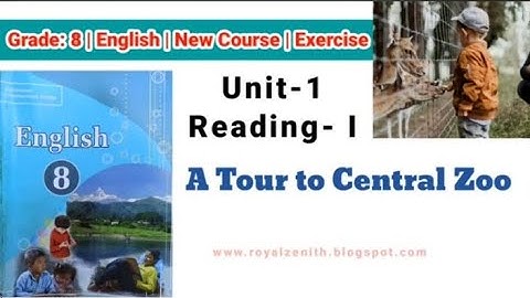 Class 8 English || Unit-1 Reading 1 || A Tourto Central Zoo || Exercise