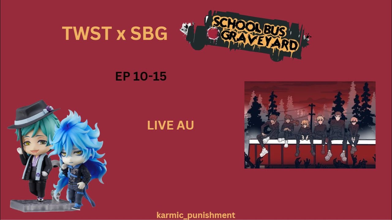 TWST X Schoolbus Graveyard || Pt.3 || Live AU