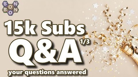 #Q&A - 15k Subscriber Special - Your Questions Answered - Part 1 of 3