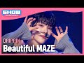 드리핀(DRIPPIN) - Beautiful MAZE l Show Champion l EP.514 l 240417
