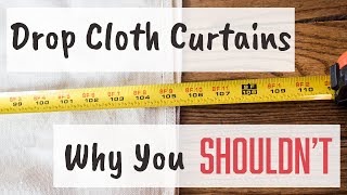 7 Reasons Drop Cloths Make Terrible Curtains