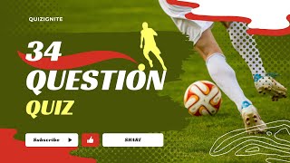 The Ultimate 34 Question Football Quiz!