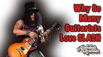 Why So Many Guitarists Love Slash?