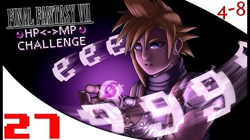 FFVII - The HP to MP Challenge (Part 27) [4-8Live]
