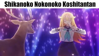 Shikanoko Nokonoko Koshitantan 🦌...