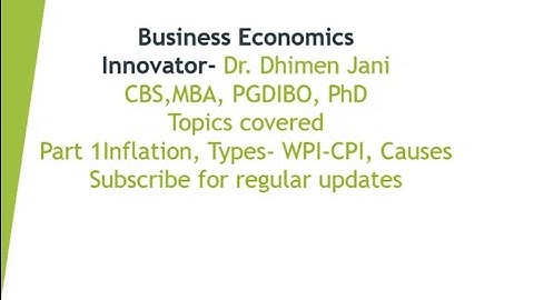 Introduction to inflation, types of inflation- wpi, cpi, causes