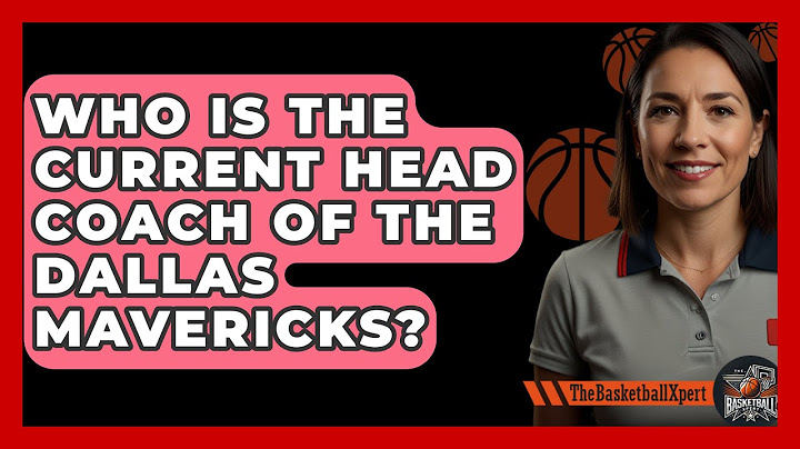 Who Is The Current Head Coach Of The Dallas Mavericks? - The Basketball Xpert