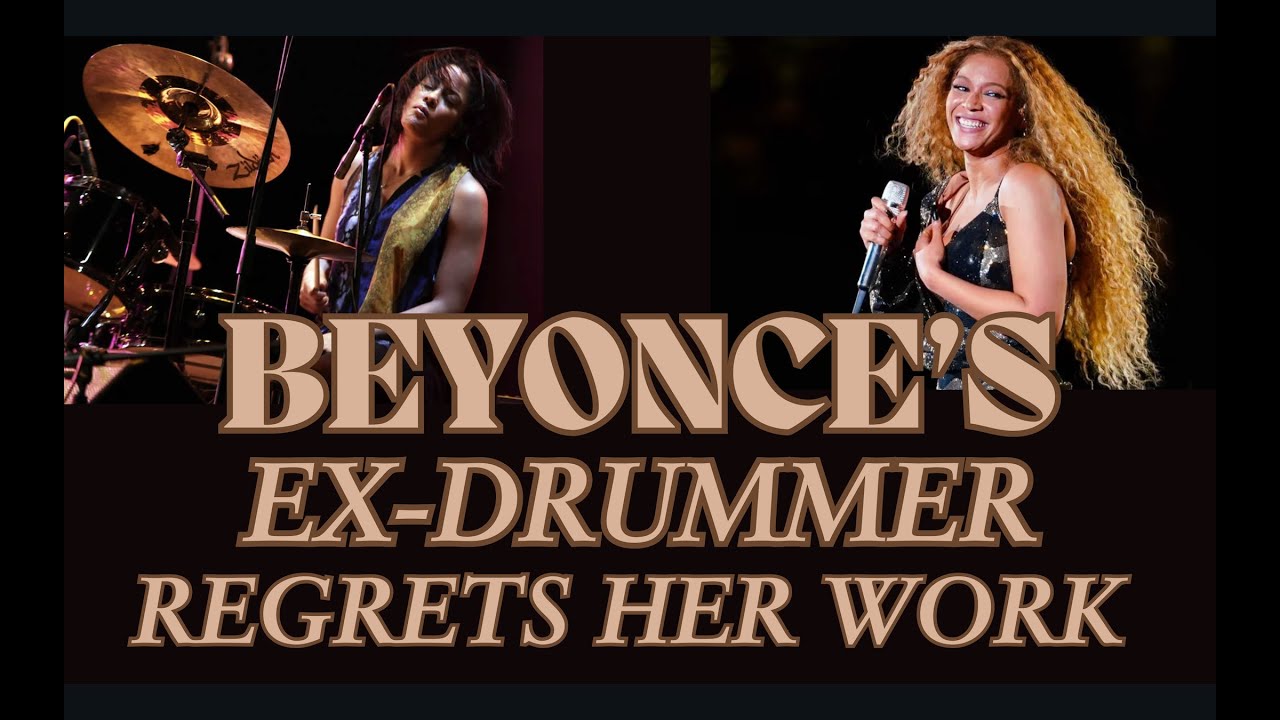 Beyonce's Ex Drummer Regrets Working With Her - YouTube
