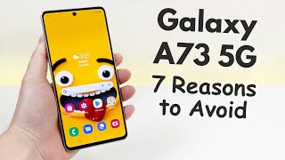 Samsung Galaxy A73 5G - 7 Reasons to Avoid (Explained)