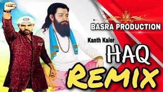 Haq | Kanth Kaler | Remix | Basra Production | Full HD Brand New Punjabi Song 2013