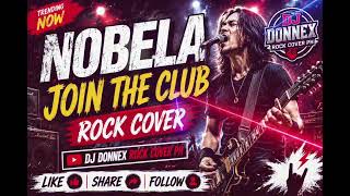 NOBELA | JOIN THE CLUB | ROCK COVER | DJ DONNEX OFFICIAL 