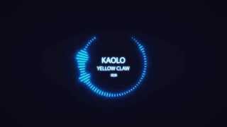 Yellow Claw - KAOLO (mix)