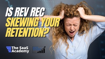 Is Revenue Recognition Messing Up Your Retention Numbers? | SaaS Metrics School | Rev Rec