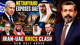 Netanyahu Exposed MBZ: UAE-Iran Clash at BRICS Shakes Gulf | Dr Nasir Baig Net Worth