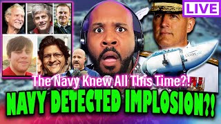 WAIT WHAT?! The Navy Detected Sound Of the Titanic Submersible Implosion?!
