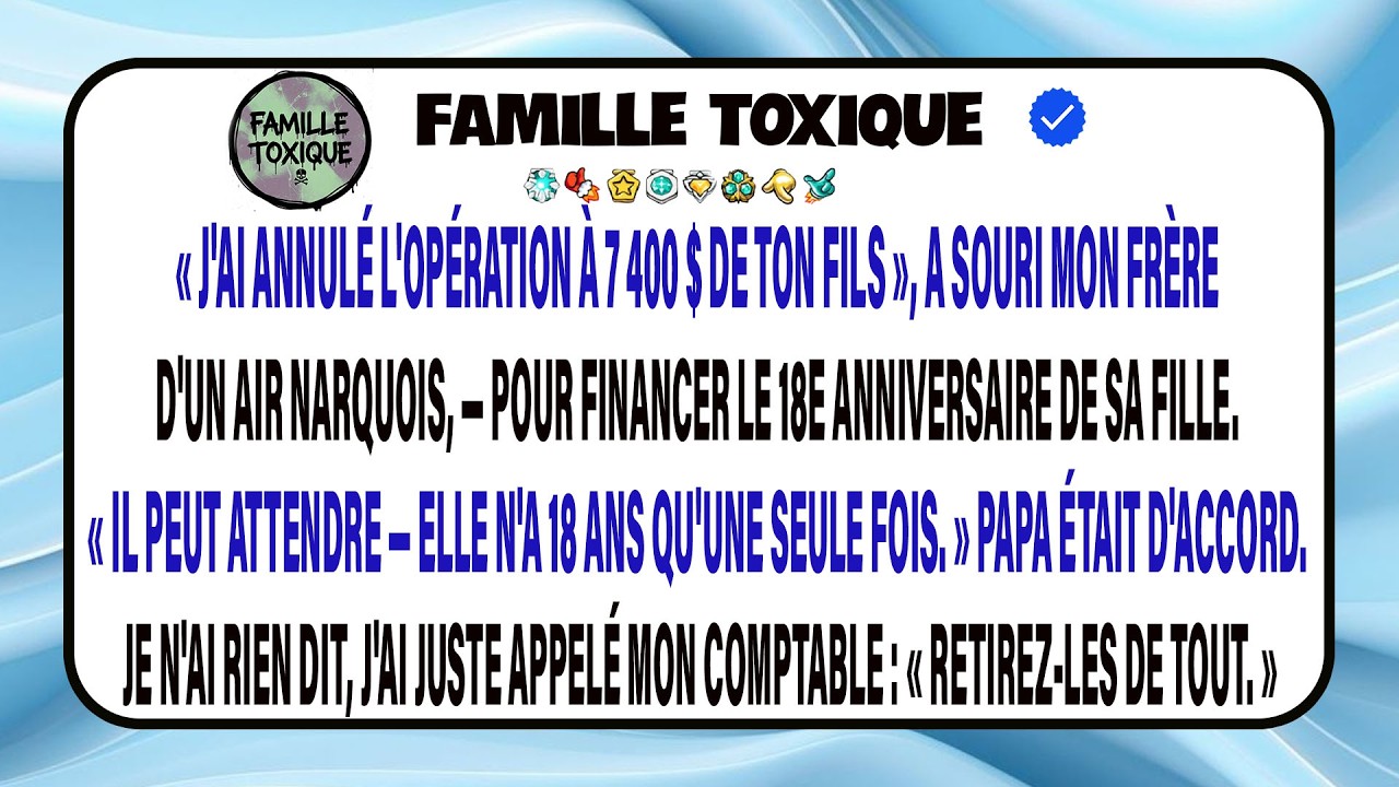 J’ai Annulé L’opération De 7 400 $ Du Fils, Mon Frère A Ricané Pour Payer Les 18 Ans De Sa Fille.