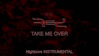 RED - TAKE ME OVER (Nightcore INSTRUMENTAL)
