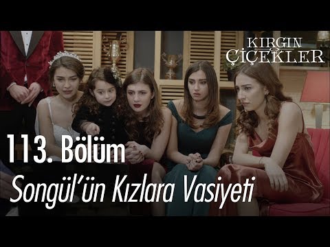 Songül'ün kızlara vasiyeti - Kırgın Çiçekler 113. Bölüm | Final