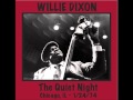 Willie dixon  the quiet night bootleg