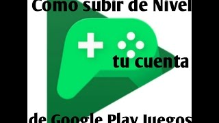 Como SUBIR de LVL tu CUENTA de GOOGLE PLAY JUEGOS (a LVL 30 en menos de 5m) screenshot 3