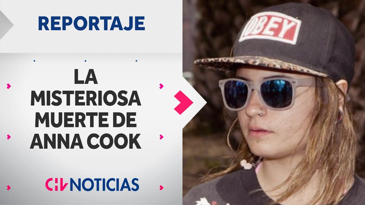 CASO ANNA COOK, 8 años sin justicia: Fiscalía no perseverará en investigación | Reportajes CHV