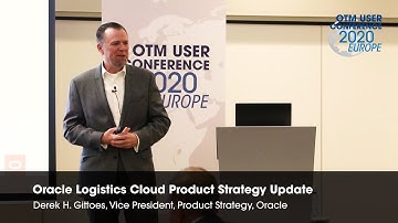 2020 OTM User Conference Europe: Oracle Logistics Cloud Product Strategy Update by Derek Gittoes