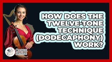 How Does The Twelve-tone Technique (dodecaphony) Work? - Classical Serenade