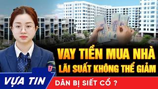 Sổ Hồng Chỉ Là Giấy Nợ - Tại Sao Lãi Suất Vay Mua Nhà Không Thể Giảm