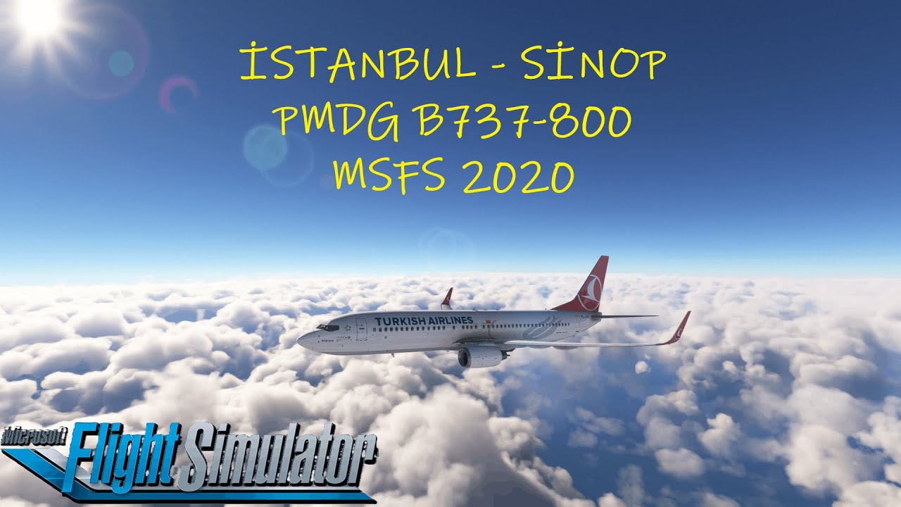 Kapalı Havada Karadeniz Rotası! 🌫️✈️ İstanbul → Sinop | B737 | MSFS 2020