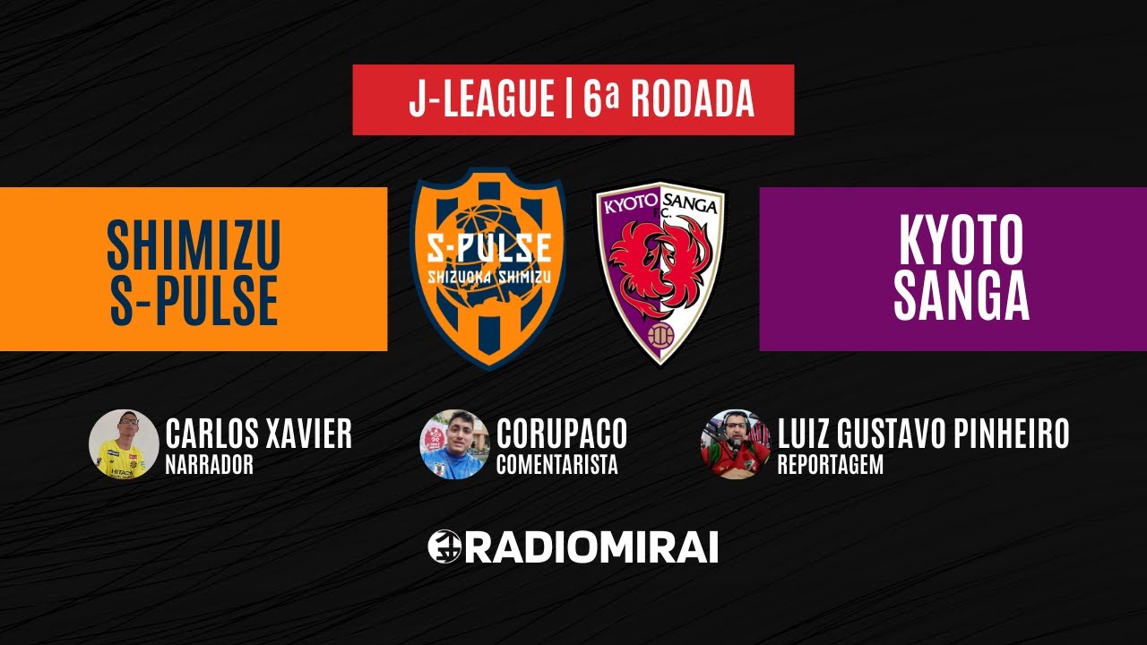 J-LEAGUE | SHIMIZU S-PULSE x KYOTO SANGA | RÁDIO MIRAI - YouTube