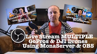 Stream Multiple GoPro Cameras wirelessly in OBS Studio (MonaServer Settings) DJI Drone too