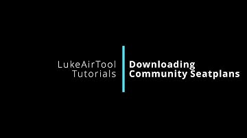 LukeAirTool Tutorial - Downloading Community Seatplans