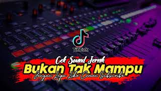 Download Lagu 🔴Cek Sound Jernih || BUKAN TAK MAMPU🔊 bassnya di jamin glerr!! MP3