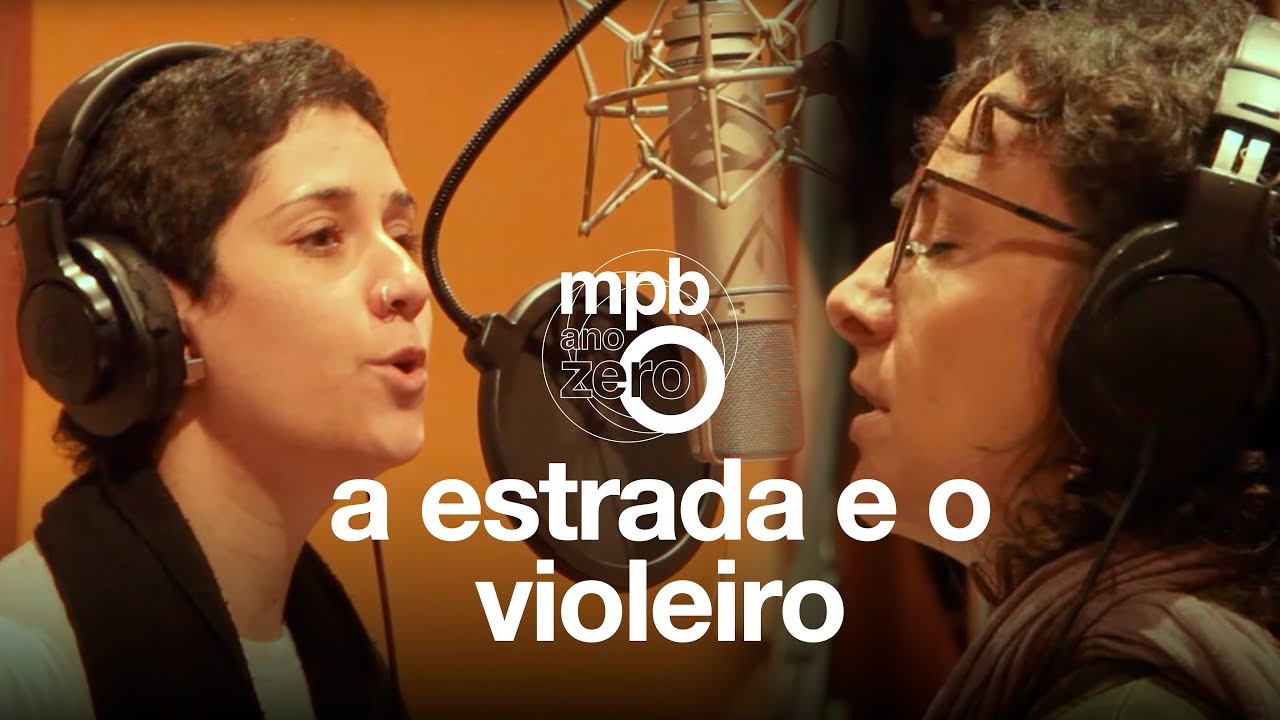 Claudia Castelo Branco e Luisa Lacerda | A Estrada e o Violeiro | MPB Ano Zero