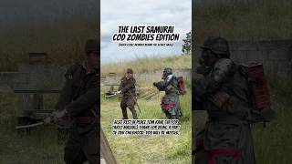 The Last Samurai COD Zombies Edition #codzombies