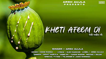 Kheti Afeem Di | Arsh Aujla | Latest Punjabi Songs 2023