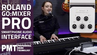 Roland GO:Mixer Pro...The Ultimate Audio Interface & Mixer For Your Smart Phone?