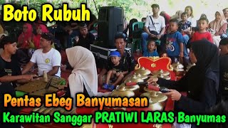 BOTO RUBUH - PENTAS EBEG BANYUMASAN ‼️ KARAWITAN ANAK-ANAK SANGGAR PRATIWI LARAS KALIBAGOR 