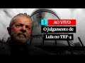 AO VIVO | Julgamento de Lula no TRF-4: acompanhe a cobertura