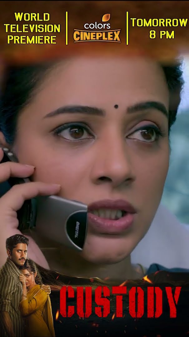 Custody | WTP | Naga Chaitanya, Krithi Shetty, Priyamani | Tomorrow, 8PM | Colors Cineplex