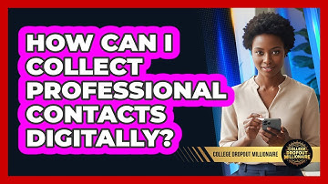 How Can I Collect Professional Contacts Digitally?