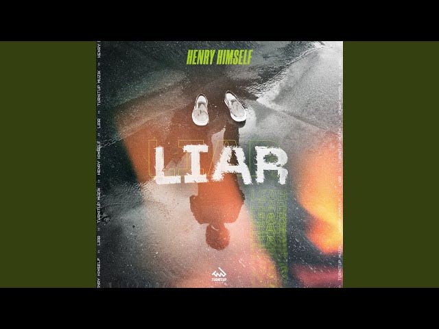 Henry Himself - Liar